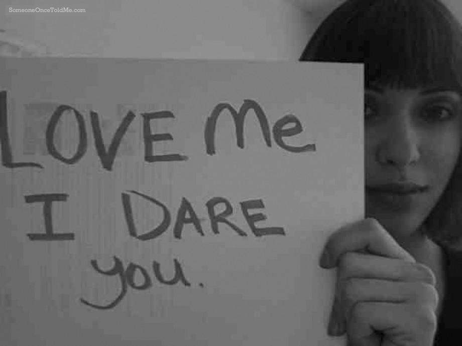 Love Me I Dare You