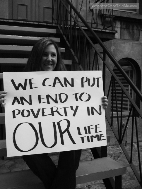 We Can Put An End To Poverty In Our Life Time