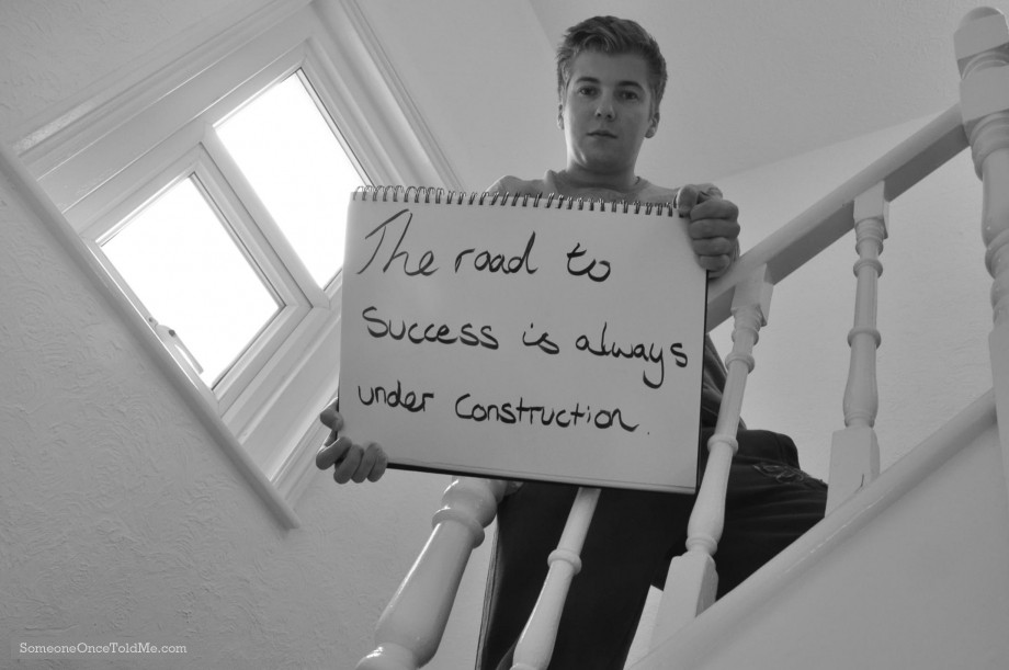 The Road To Success Is Always Under Construction