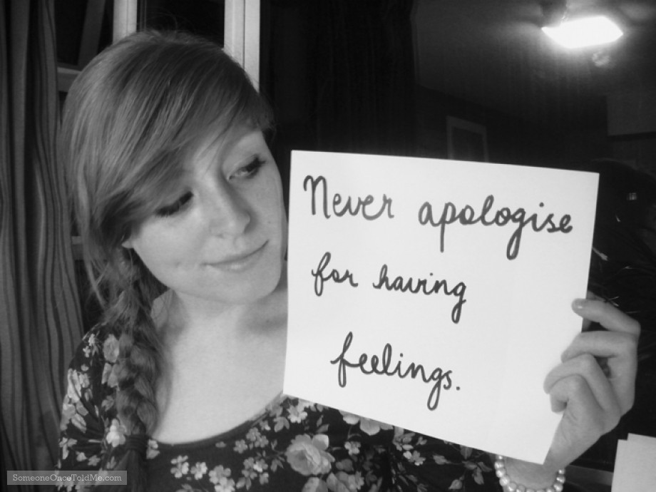 Never Apologise For Having Feelings
