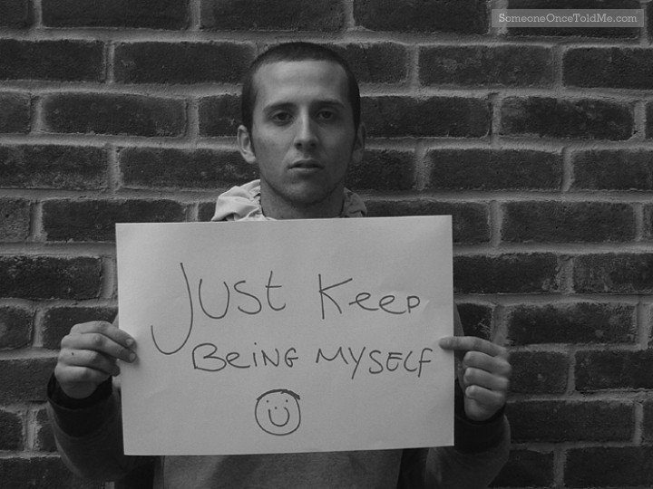 Just Keep Being Myself