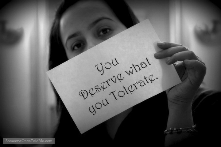 You Deserve What You Tolerate